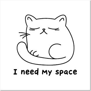 Sad cat "i need my space" Posters and Art